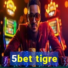 5bet tigre